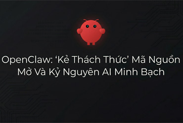 OpenClaw AI là gì? Khi quyền lực của AI được mở rộng cho cộng đồng người dùng