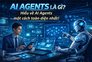 AI Agents là gì? Giới thiệu về AI Agents – AI tự hành một cách toàn diện nhất