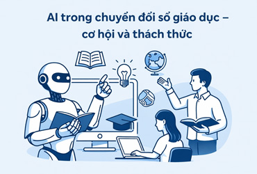 Trí tuệ nhân tạo – AI trong chuyển đổi số giáo dục – cơ hội và thách thức
